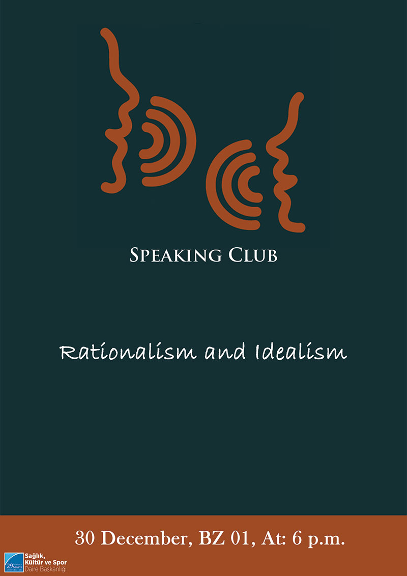 Speaking Club: Rationalism and Idealism